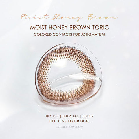 Moist Honey Brown (Toric) Colored Contact Lenses - Silicone Hydrogel